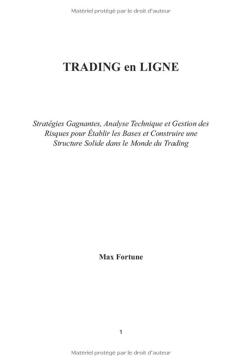 Trading en Ligne: Stratégies Gagnantes, Analyse Technique et Gestion des Risques pour Établir les Bases et Construire une Structure Solide dans le Monde du Trading (French Edition)