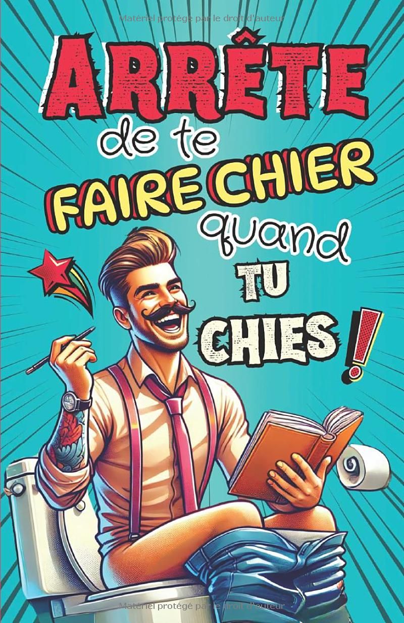 Livre pour les toilettes: Jeux, quiz, énigmes, blagues, infos insolites et tests, logiques ou carrément débiles à faire au WC en faisant caca pour ... copain pour noel | livre humour toilette