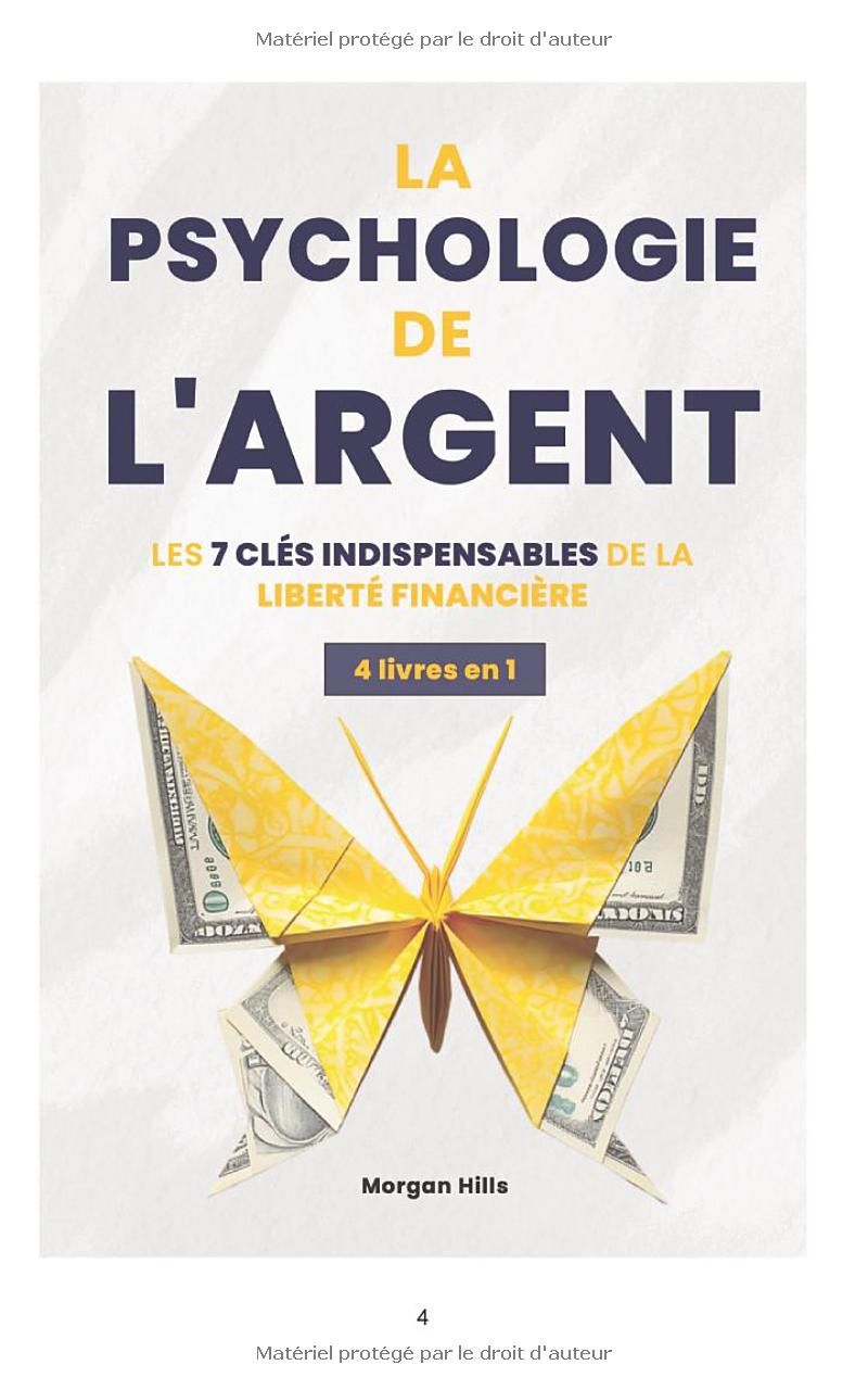 La Psychologie de l’Argent: Les 7 Clés Indispensables de la Liberté Financière : Devenir Riche sans Argent grâce à des Stratégies Puissantes, un ... pour Construire une Abondance Durable