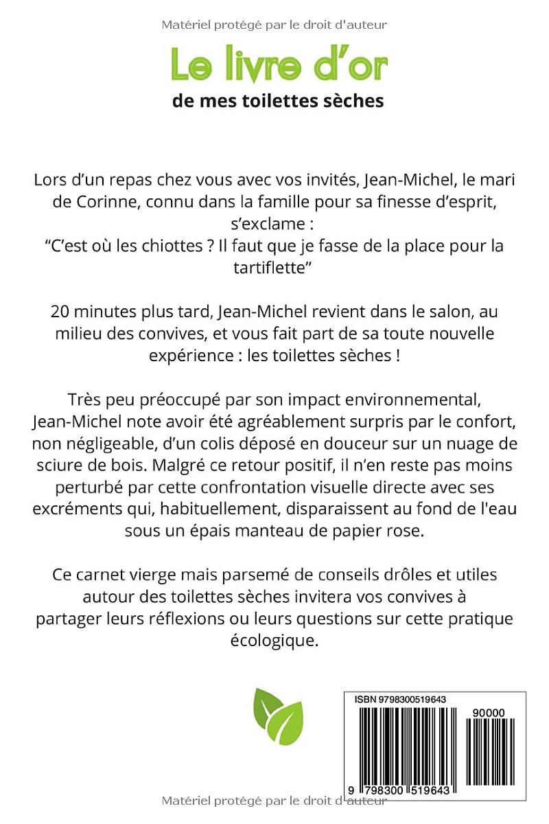 Le livre dor de mes toilettes sèches: Livre dor format pratique avec annotations humoristiques et utiles à offrir aux propriétaires de toilettes sèches et écologiques